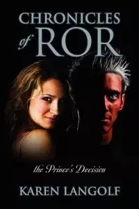 Chronicles of Ror the Prince's Decision - Karen Langolf
