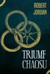 Triumf chaosu. Tom 6 - Robert Jordan