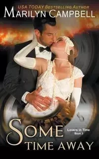 Some Time Away (Lovers in Time Series, Book 3) - Marilyn Campbell