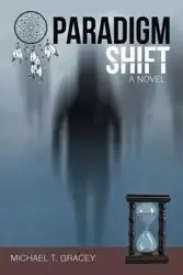 Paradigm Shift - Michael T. Gracey
