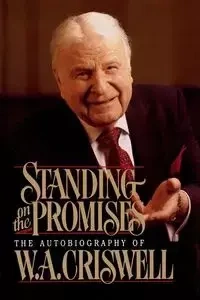 Standing on the Promises - Criswell W. A.