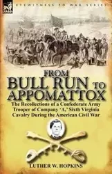 From Bull Run to Appomattox - Hopkins Luther W.