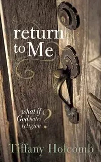 Return to Me - Tiffany Holcomb