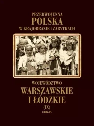 Województwo warszawskie i łódzkie Przedwojenna Polska w krajobrazie i zabytkach Tom IX - Władysław Woydyno