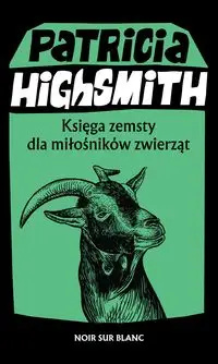 Księga zemsty dla miłośników zwierząt - Patricia Highsmith, Krzysztof Obłucki