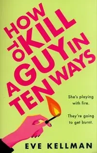HOW TO KILL GUY IN TEN WAYS