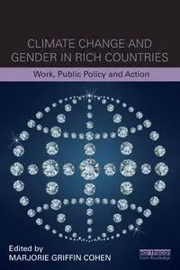 Climate Change and Gender in Rich Countries - Griffin Cohen Marjorie