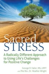 Sacred Stress - George R. Faller MS LMFT