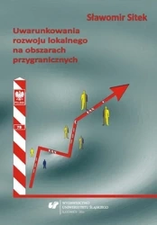 eBook Uwarunkowania rozwoju lokalnego na obszarach przygranicznych - Sławomir Sitek