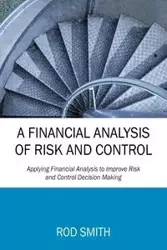 A Financial Analysis of Risk and Control - Rod Smith