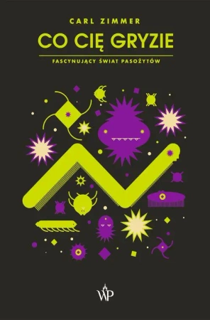 eBook Co cię gryzie? Fascynujący świat pasożytów - Carl Zimmer mobi epub