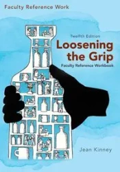 Loosening the Grip 12th Edition, Faculty Reference Workbook - Jean Kinney