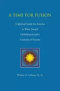 A Time for Fusion - William Calhoun