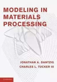 Modeling in Materials Processing - Jonathan A. Dantzig