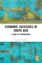 Economic Successes in South Asia - Khan Shahrukh Rafi