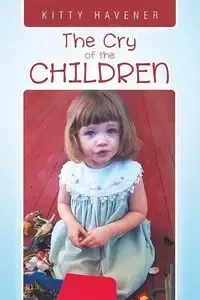The Cry of the Children - Kitty Havener