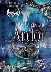Anderwelt Ardor - Christina Marie Huhn