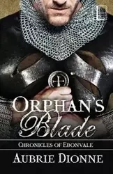 Orphan's Blade - Dionne Aubrie