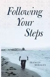 Following Your Steps - Frances Morales