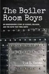 The Boiler Room Boys - Tim D. Smith