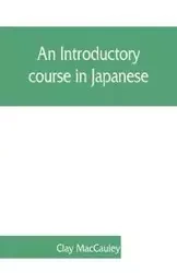 An introductory course in Japanese - Clay MacCauley