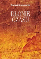 Dłonie czasu - Andrzej Gronczewski