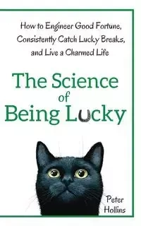 The Science of Being Lucky - Peter Hollins