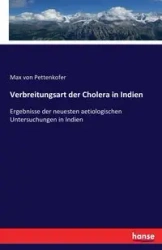 Verbreitungsart der Cholera in Indien - Max von Pettenkofer