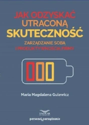 Jak odzyskać utraconą skuteczność - Maria Magdalena Gulewicz