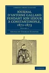 Journal d'Antoine Galland pendant son séjour à Constantinople, 1672-1673 - Volume 1 - Antoine Galland