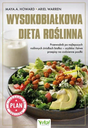 Wysokobiałkowa dieta roślinna - Maya Howard A., Ariel Warren