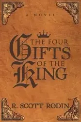 The Four Gifts of the King - Scott Rodin R.