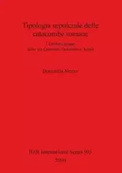 Tipologia sepolcrale delle catacombe romane - Nuzzo Donatella