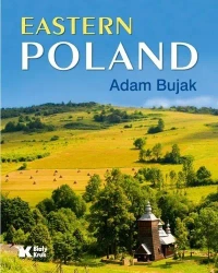 Polska Wschodnia w.angielska - Adam Bujak