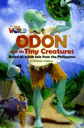 OUR WORLD BRE B1 Odon and the Tiny Creatures Reader - Jill O'Sullivan