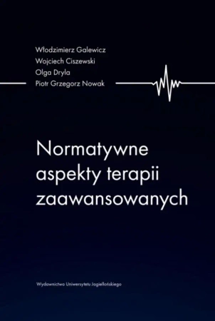 Normatywne aspekty terapii zaawansowanych - praca zbiorowa