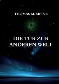 Die Tür zur anderen Welt - Meine Thomas M.