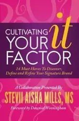 Cultivating Your IT Factor - Aisha Mills Stevii