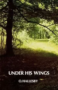 Under His Wings - Hallesby Ole