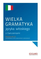 Wielka gramatyka języka włoskiego z ćwiczeniami - Anna Wieczorek, Aleksandra Janczarska