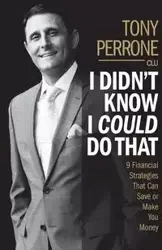 I Didn't Know I Could Do That - Tony Perrone
