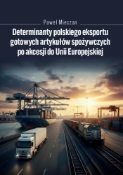 Determinanty polskiego eksportu gotowych artykułów - Paweł Mieczan