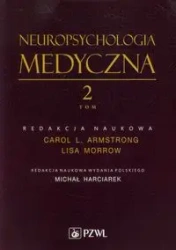 Neuropsychologia medyczna. Tom 2 - Carol Armstrong, Lisa Morrow