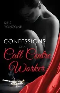 CONFESSIONS OF A CALL CENTRE WORKER - Kris Yonzone