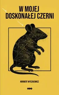 W mojej doskonałej czerni - Norbert Myszkiewicz
