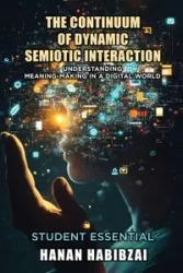The Continuum of Dynamic Semiotic Interaction - Habibzai Hanan