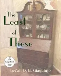 The Least of These - Giaqinto Lee'ah D.B.
