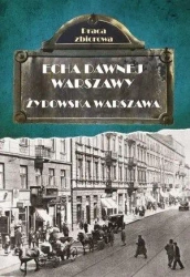 Echa dawnej Warszawy. Żydowska Warszawa - praca zbiorowa