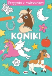 Koniki. Przygoda z malowaniem - opracowanie zbiorowe
