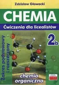 Chemia 2b ćwiczenia dla licealistów ZP i ZR - Zdzisław Głowacki
